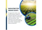 Magazine for Indian Crops – Stay Informed on Crop Trends