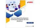 How Learning and Development Certifications Empower the Tech Workforce.