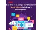 Top 5 Benefits of Earning a Certification in Generative AI in Software Development.