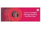 Love or arranged marriage prediction by date of birth, natal chart