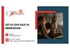 Get Ex Love Back in Birmingham with Expert Guidance and Remedies