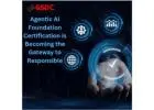Why an Agentic AI Foundation Certification is Becoming the Gateway to Responsible AI Leadership.