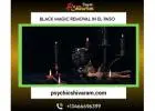 Black Magic Removal in El Paso – Powerful Rituals to Eliminate Dark Energies and Curses