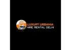 Luxury Force Urbania on Rent in Delhi | luxuryurbaniahirerentaldelhi.com