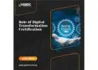 The Role of Digital Transformation Certification in Building Future-Ready Enterprises.