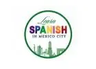 Learn Spanish in Mexico City