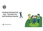 Handicap Estimate Golf Tool – Calculate Your Golf Handicap Instantly