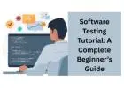 Software Testing Tutorial: A Complete Beginner’s Guide