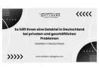 So hilft Ihnen eine Detektei in Deutschland bei privaten und geschäftlichen Problemen