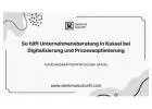 So hilft Unternehmensberatung in Kassel bei Digitalisierung und Prozessoptimierung