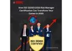 How ISO 31000:2018 Risk Manager Certification Can Transform Your Career in 2025