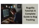 Complete Bugzilla Tutorial for Managing Software Bugs Efficiently