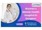 Best Women’s Mental Health Hospital in Gurgaon