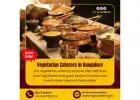 Vegetarian Caterers in Bangalore | Brahmin Wedding Caterers in Bangalore