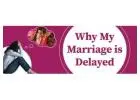 Delay in Marriage? Find Out Why!