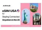 Buy the Best eSIM for Travel in the USA with Airhub Japan