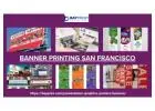 To make a lasting impression, businesses prefer top-quality banner printing in San Francisco
