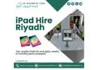 Need iPad Pro for Rent in Riyadh for Your Event?