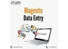 Accurate & Reliable Magento Data Entry Support