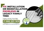 How to Fix Installation or Reinstallation Problems in Legacy Family Tree