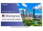 Travel Smart with eSIM Malaysia Hassle-Free Internet