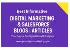 Best Informative Digital Marketing & Salesforce Blogs | Articles
