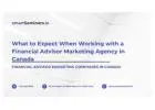 What to Expect When Working with a Financial Advisor Marketing Agency in Canada