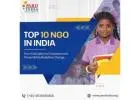 Top 10 NGOs in India – Support Meaningful Social Change