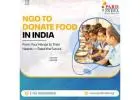Support the Best NGO to Donate Food in India Today