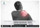 Effective Shoulder Pain Physiotherapy in Delhi for Faster Relief