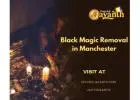 Black Magic Removal in Manchester – Powerful Protection & Healing by Psychic Jayanth