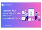 Transform Your Online Business with Dedicated eCommerce Experts
