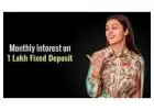 How to Get Fixed Monthly Income from 1 Lakh FD