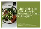 What Makes an Asian Fusion Restaurant Menu So Unique?