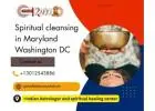 Spiritual Cleansing in Maryland Washington DC – Remove Negative Energy & Restore Positivity