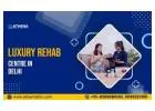 Luxury Rehab Center in Delhi Delivering Confidential Recovery Care