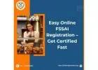 Easy Online FSSAI Registration – Get Certified Fast