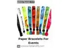 Paper Event Bracelets for Parties, Festivals & Conferences