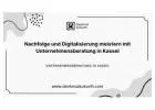 Nachfolge und Digitalisierung meistern mit Unternehmensberatung in Kassel