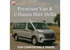 Premium Urbania Van Hire in Delhi for Comfortable Travel