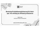 Beratung Produktionsoptimierung für Start-ups: Von Anfang an effizient produzieren