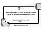 Soft Skills im Fokus: Führungskräftetraining Kassel für Kommunikation und Motivation