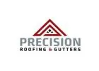 Precision Roofing & Gutters