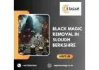 Black Magic Removal in Slough Berkshire – Safe & Effective Solutions by Jagan Astrology