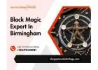Black Magic Expert in Birmingham: Protect Yourself from Dark Energies