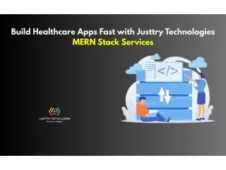 Build Healthcare Apps Fast with Justtry Technologies MERN Stack Services