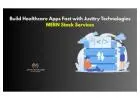 Build Healthcare Apps Fast with Justtry Technologies MERN Stack Services