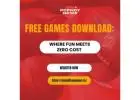 Free Games Download: Where Fun Meets Zero Cost