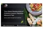 Top-Rated Restaurants at Frankfurt Airport: Reviews, Menus & Tips