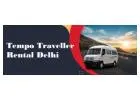 Tempo Traveller Rental Delhi - Comfortable Group Travel at Best Price
